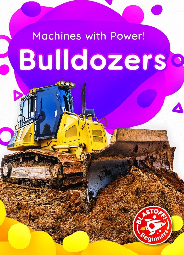 Bulldozers (Machines with Power!)
