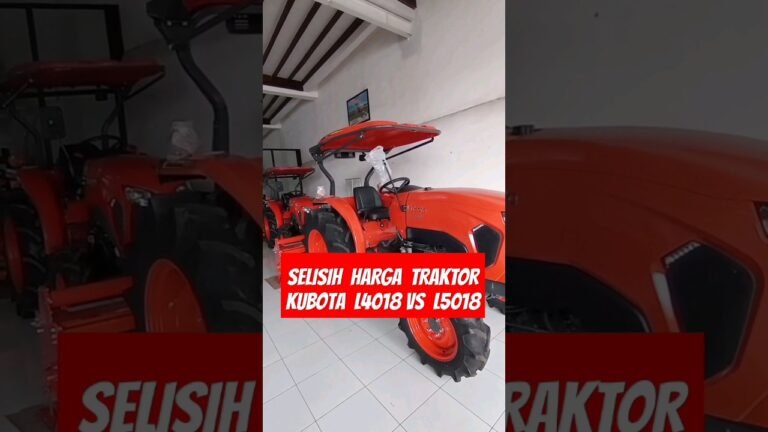 TRAKTOR L5018 KUBOTA ‼️ Selisih Harga L5018 VS L4018