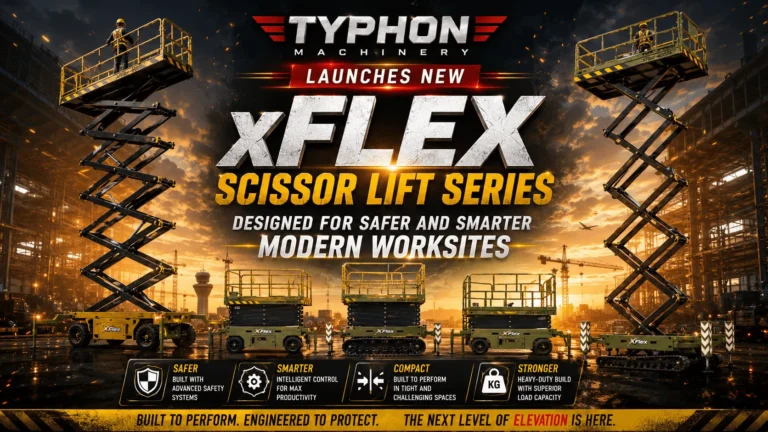 TYPHON Machinery Launches New xFlex Scissor Lift Series Designed for Safer and Smarter Modern Worksites TYPHON Machinery Launches New xFlex Scissor Lift Series